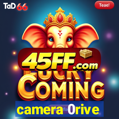 camera 0rive